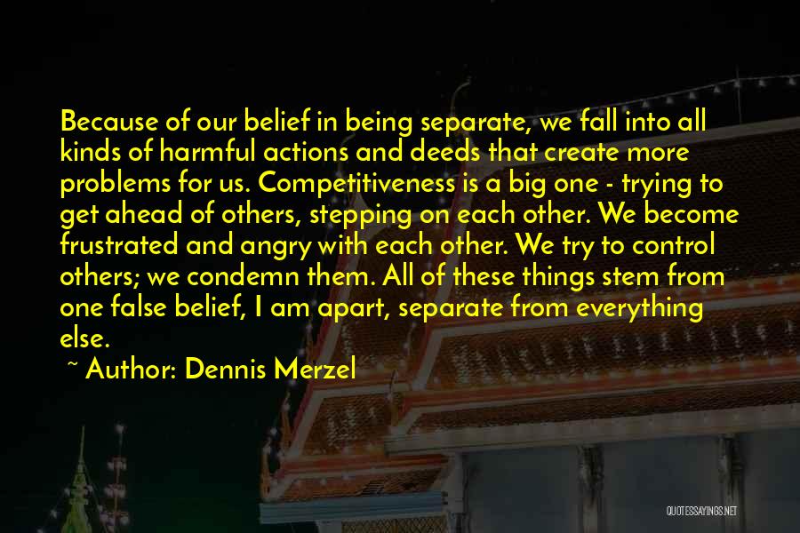 All Things Fall Apart Quotes By Dennis Merzel