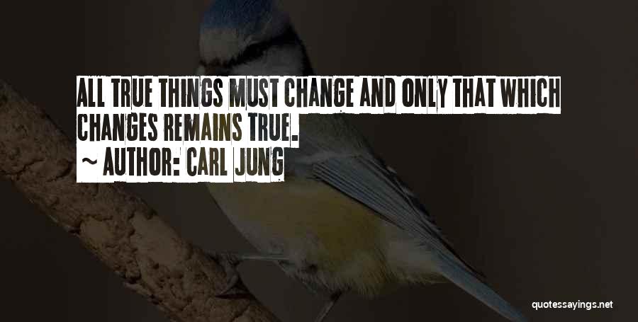 All Things Must Change Quotes By Carl Jung