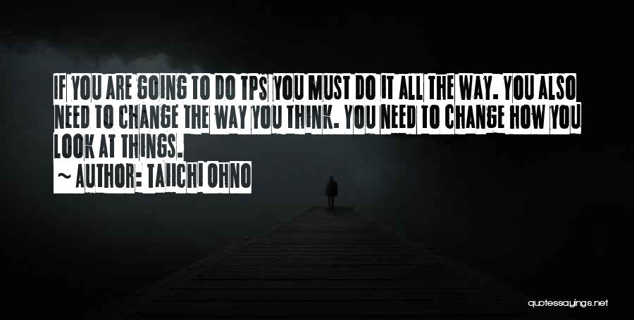 All Things Must Change Quotes By Taiichi Ohno