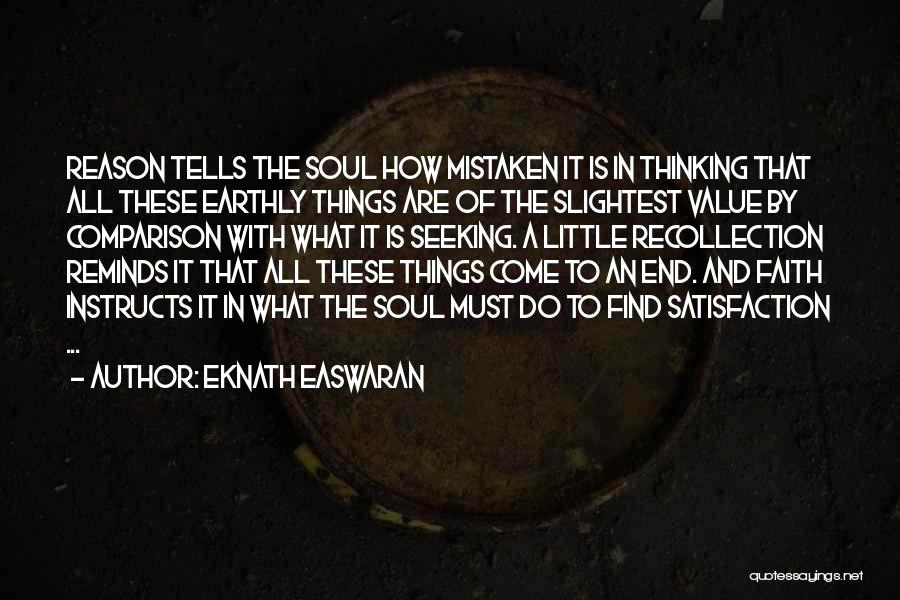 All Things Must End Quotes By Eknath Easwaran