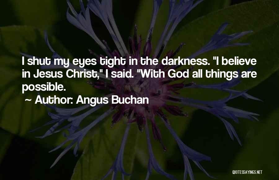 All Things Possible Quotes By Angus Buchan