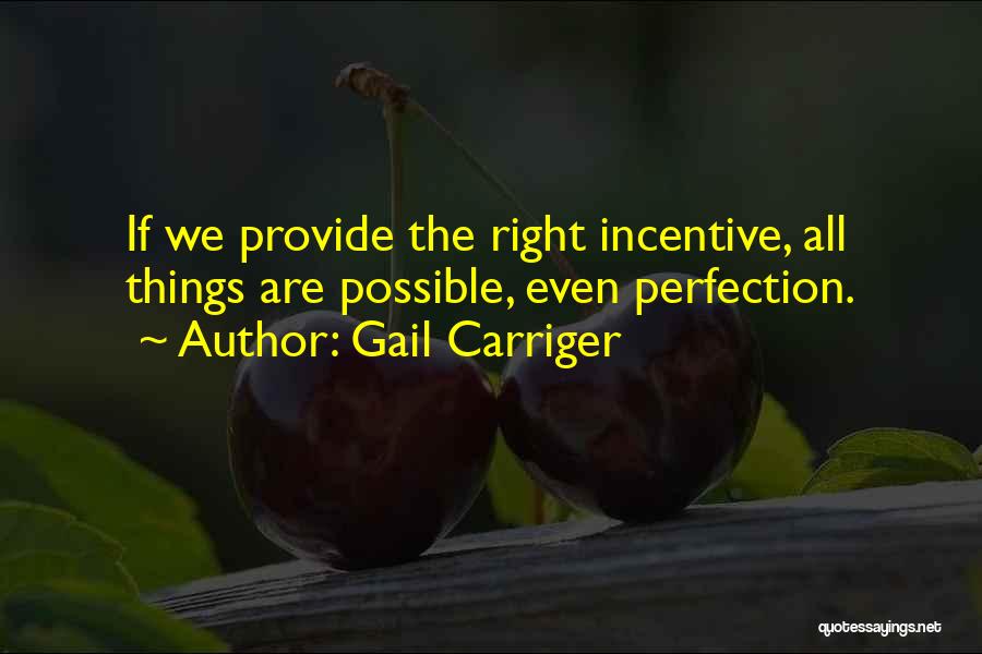 All Things Possible Quotes By Gail Carriger