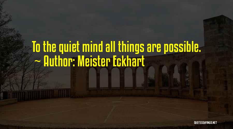 All Things Possible Quotes By Meister Eckhart