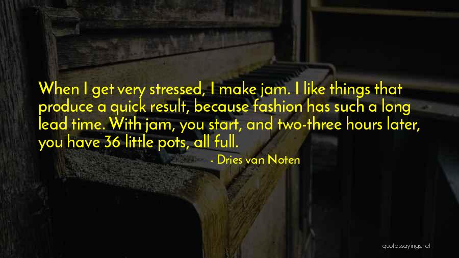 All Things Quotes By Dries Van Noten