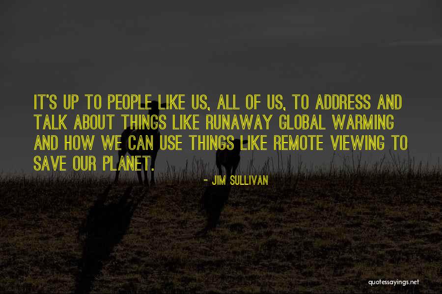 All Things Quotes By Jim Sullivan