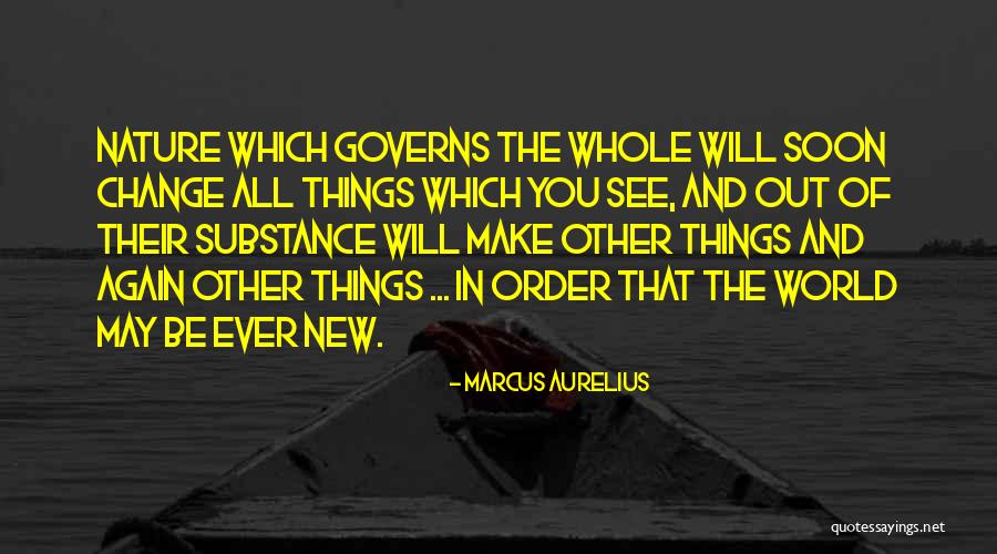 All Things Quotes By Marcus Aurelius