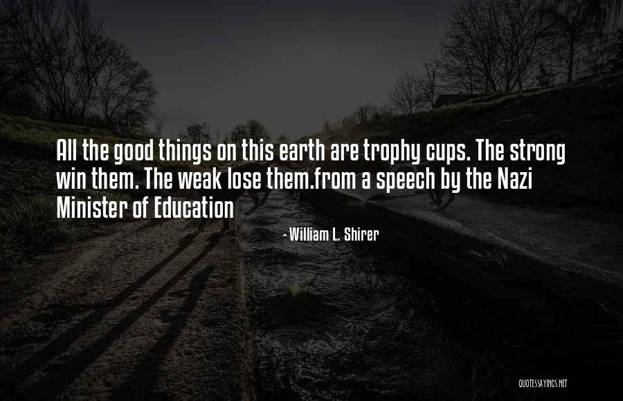 All Things Quotes By William L. Shirer