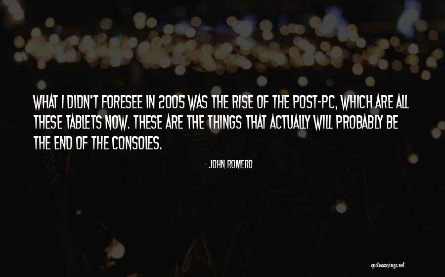 All Things Rise Quotes By John Romero All Things Rise Quotes By John Romero