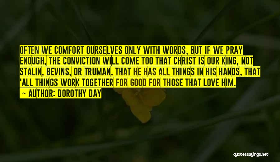 All Things Work Together For Good Quotes By Dorothy Day