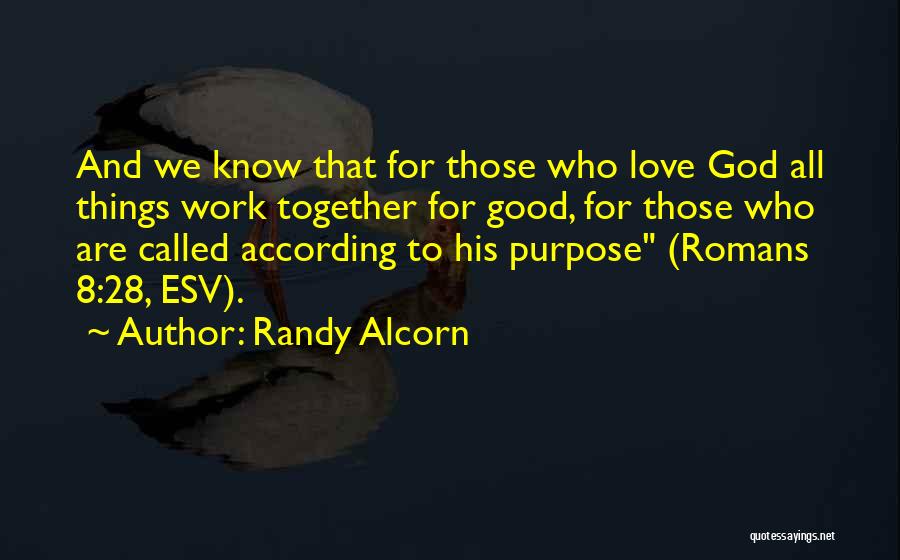 All Things Work Together For Good Quotes By Randy Alcorn