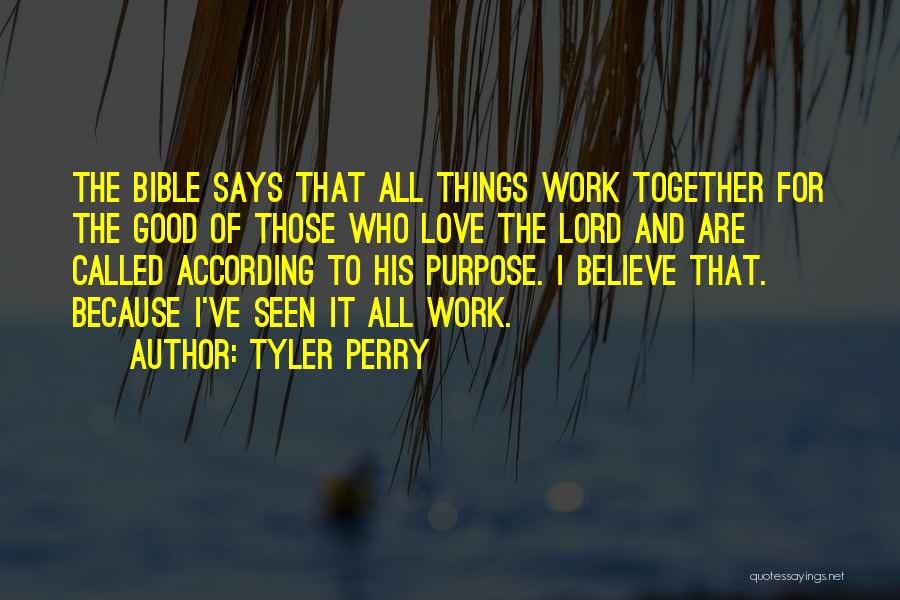 All Things Work Together For Good Quotes By Tyler Perry