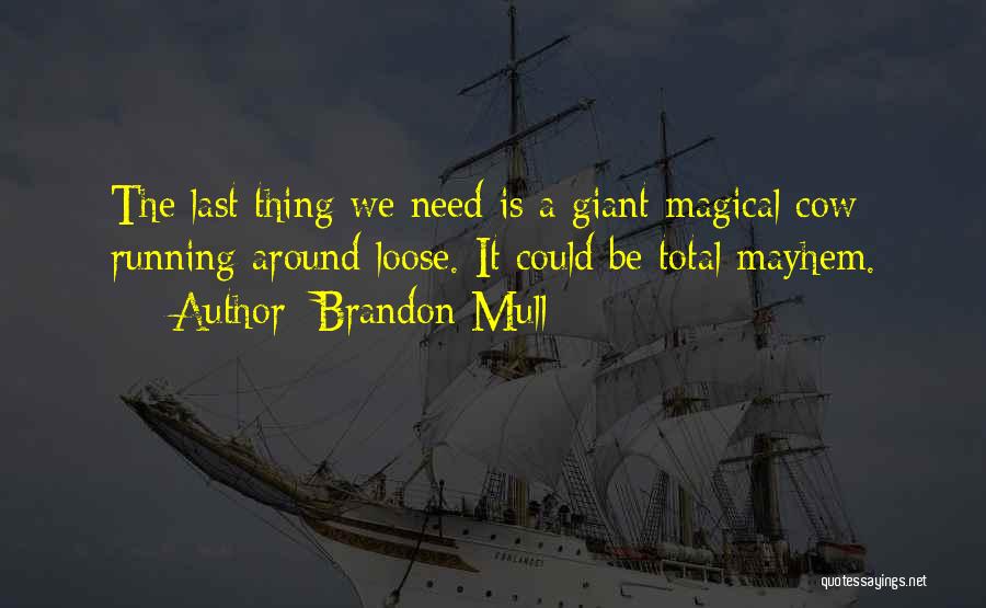 All This Mayhem Quotes By Brandon Mull
