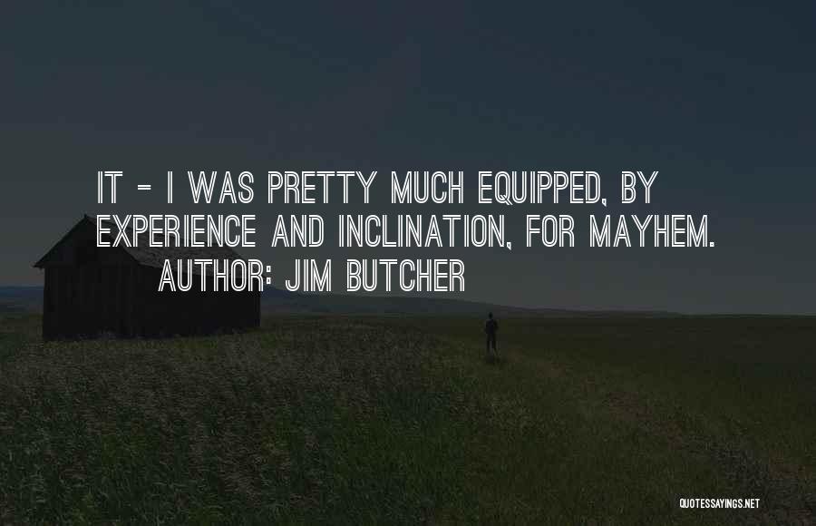 All This Mayhem Quotes By Jim Butcher