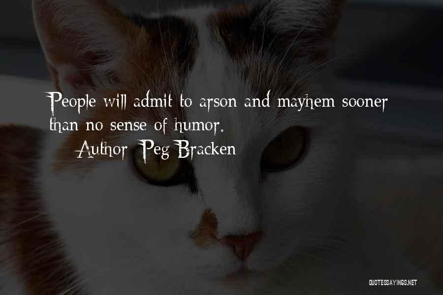 All This Mayhem Quotes By Peg Bracken