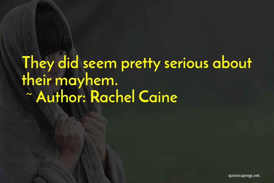 All This Mayhem Quotes By Rachel Caine