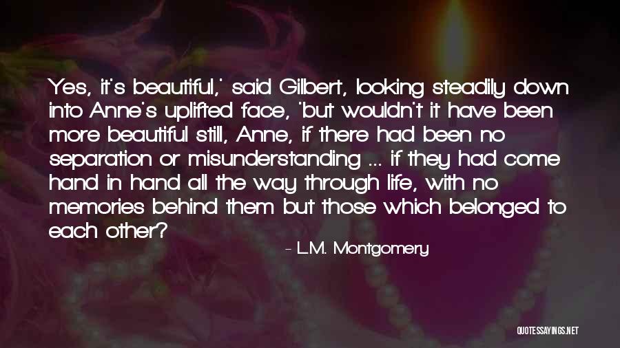 All Those Memories Quotes By L.M. Montgomery All Those Memories Quotes By L.M. Montgomery