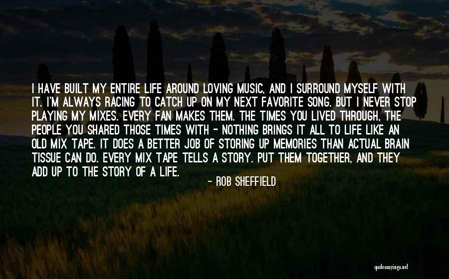 All Those Memories Quotes By Rob Sheffield All Those Memories Quotes By Rob Sheffield
