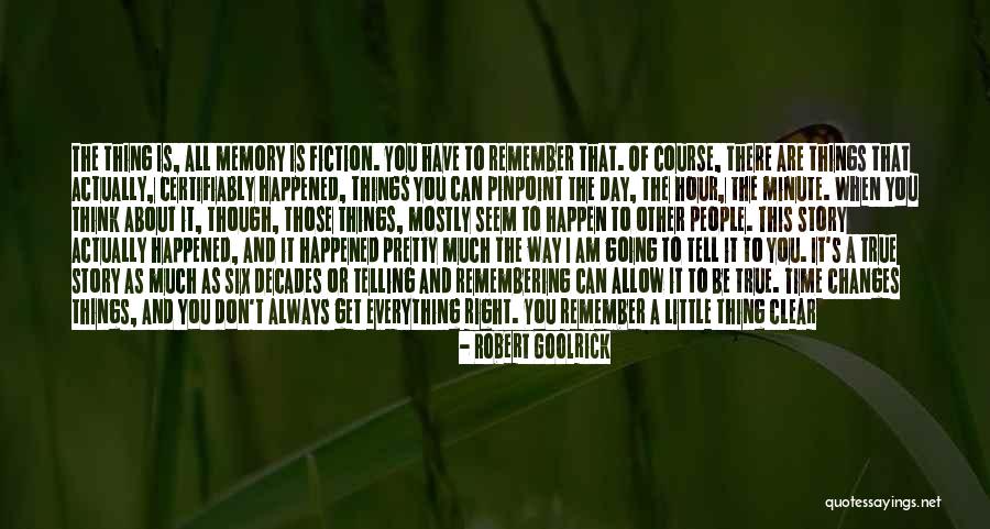 All Those Memories Quotes By Robert Goolrick All Those Memories Quotes By Robert Goolrick