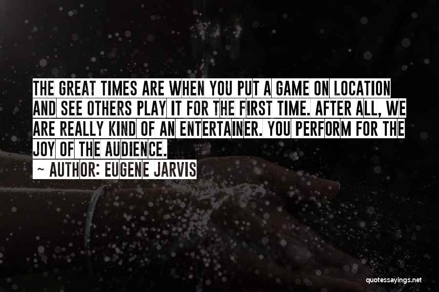 All Time Best Game Quotes By Eugene Jarvis