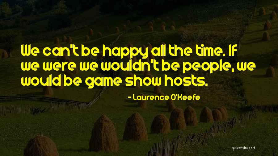 All Time Game Quotes By Laurence O'Keefe All Time Game Quotes By Laurence O'Keefe
