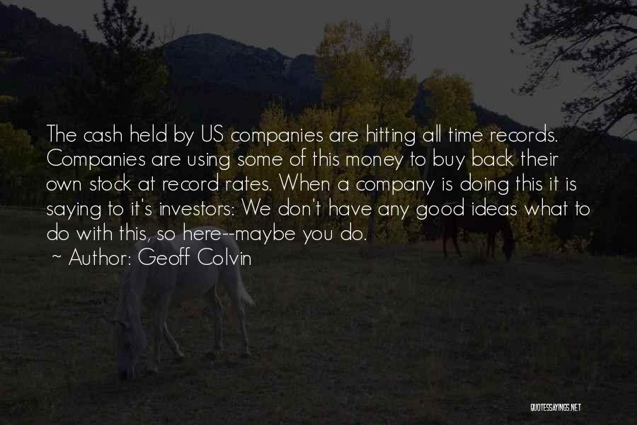 All Time Good Quotes By Geoff Colvin