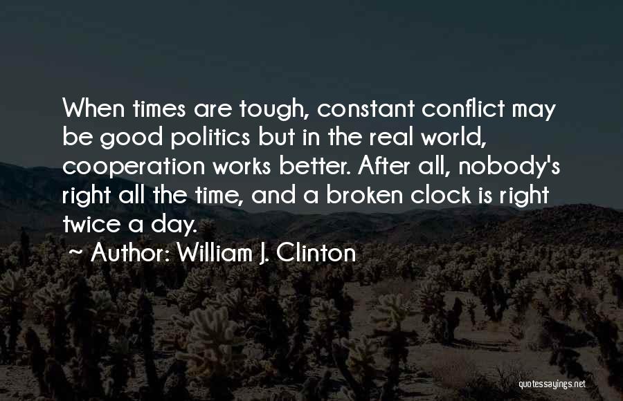 All Time Good Quotes By William J. Clinton