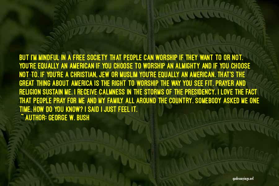 All Time Great Love Quotes By George W. Bush