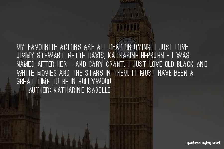 All Time Great Love Quotes By Katharine Isabelle