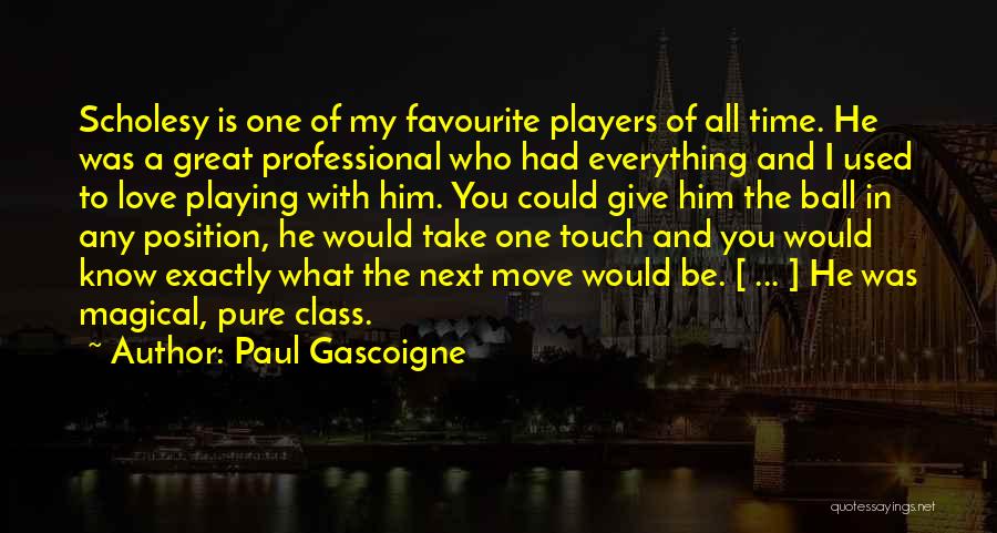 All Time Great Love Quotes By Paul Gascoigne