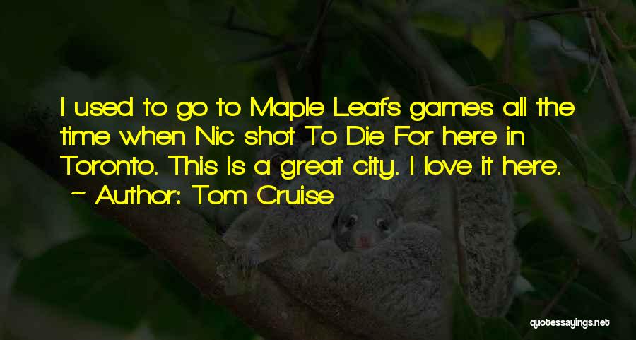 All Time Great Love Quotes By Tom Cruise