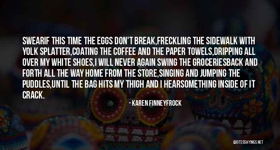 All Time Hits Quotes By Karen Finneyfrock All Time Hits Quotes By Karen Finneyfrock