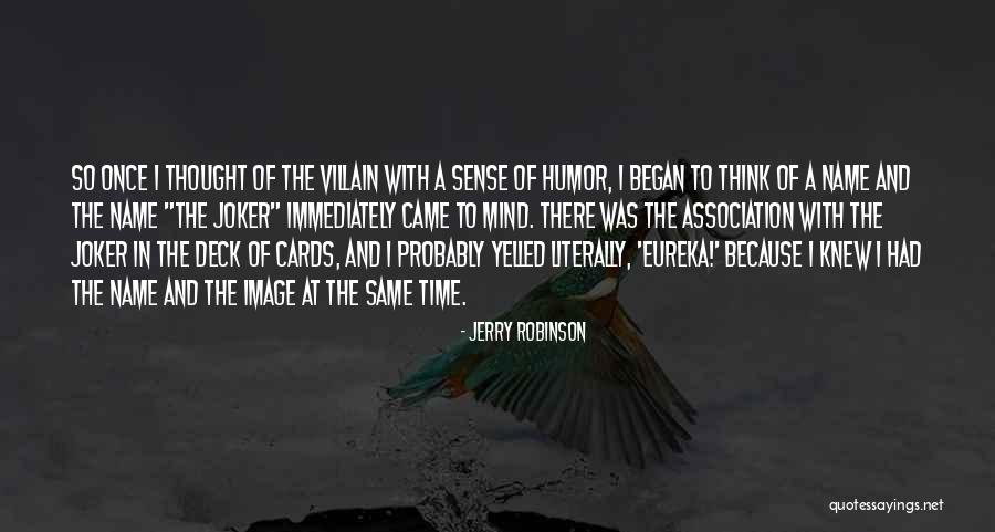 All Time Joker Quotes By Jerry Robinson