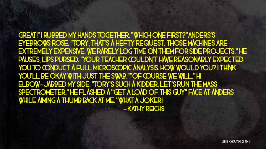 All Time Joker Quotes By Kathy Reichs All Time Joker Quotes By Kathy Reichs