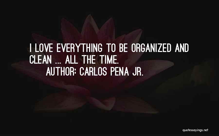 All Time Love Quotes By Carlos Pena Jr.