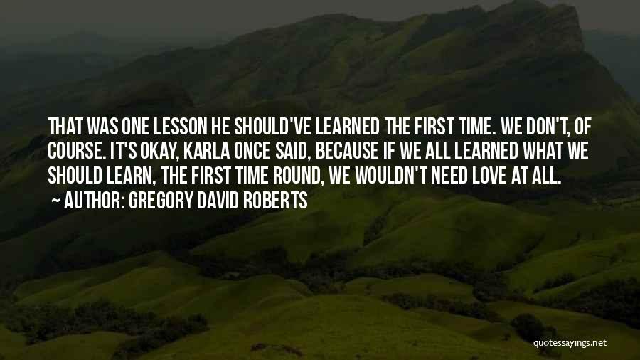 All Time Love Quotes By Gregory David Roberts