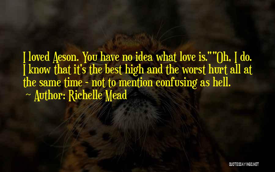 All Time Love Quotes By Richelle Mead