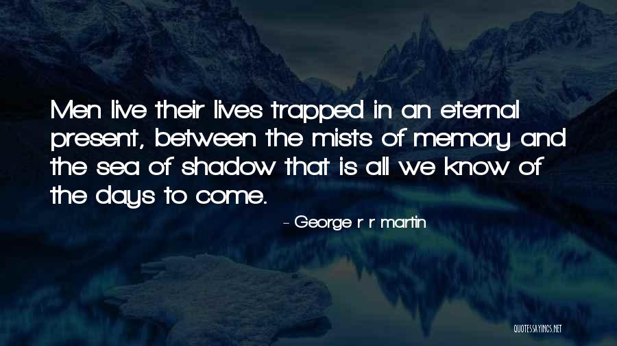 All Time Quotes By George R R Martin