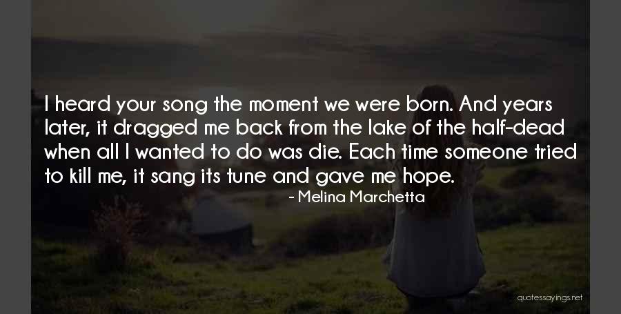 All Time Song Quotes By Melina Marchetta All Time Song Quotes By Melina Marchetta