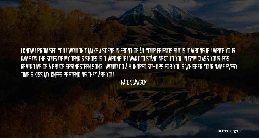 All Time Song Quotes By Nate Slawson All Time Song Quotes By Nate Slawson