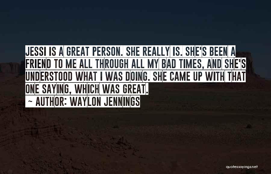 All Times Great Quotes By Waylon Jennings