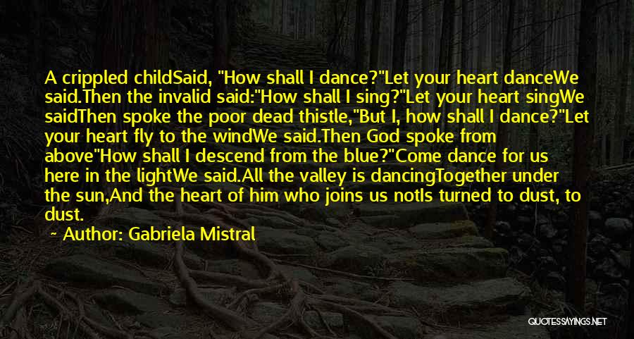 All Together Dead Quotes By Gabriela Mistral