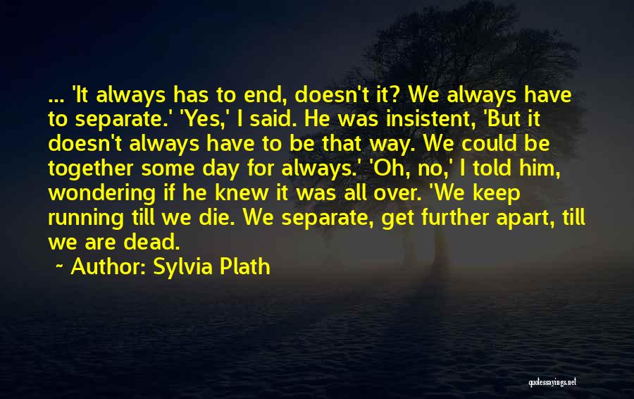 All Together Dead Quotes By Sylvia Plath