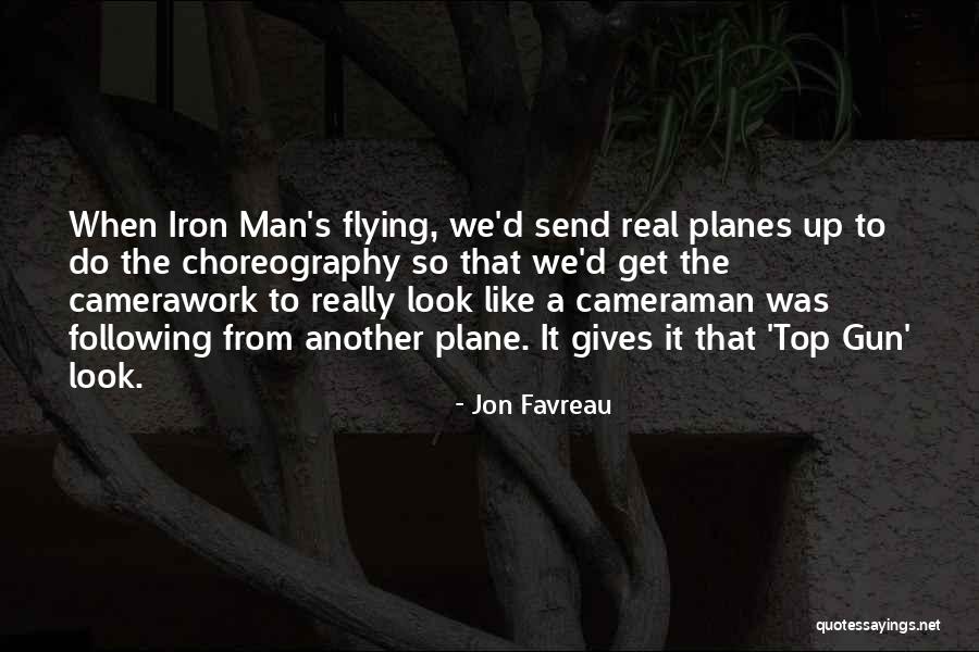 All Top Gun Quotes By Jon Favreau