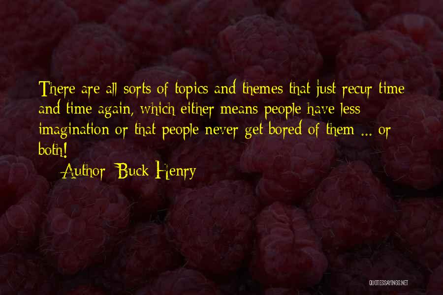 All Topics Quotes By Buck Henry