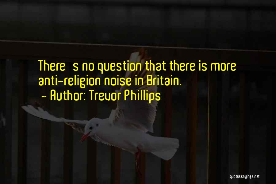 All Trevor Phillips Quotes By Trevor Phillips