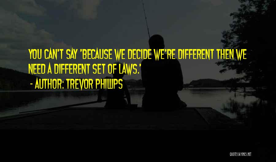 All Trevor Phillips Quotes By Trevor Phillips