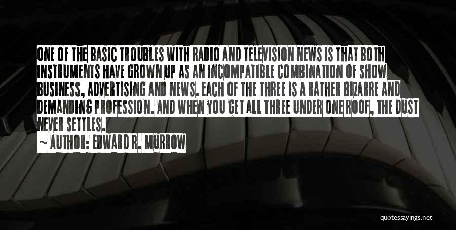 All Under One Roof Quotes By Edward R. Murrow