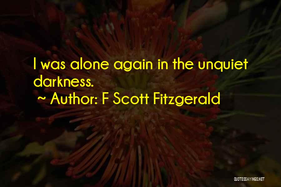 All Unquiet Things Quotes By F Scott Fitzgerald