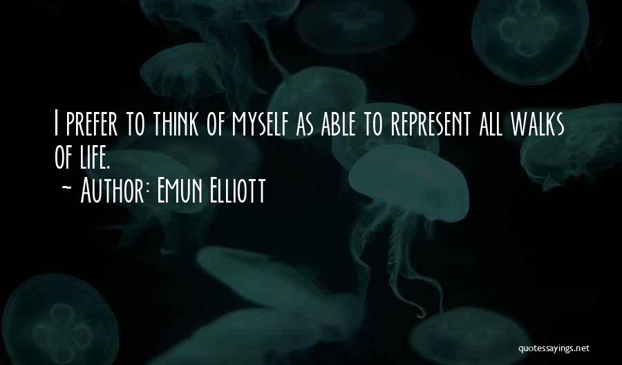 All Walks Of Life Quotes By Emun Elliott