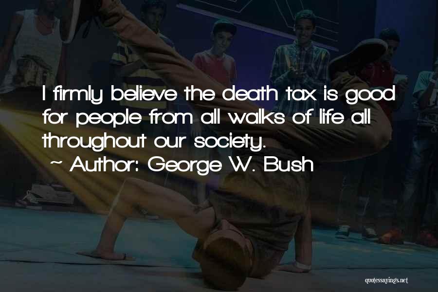 All Walks Of Life Quotes By George W. Bush
